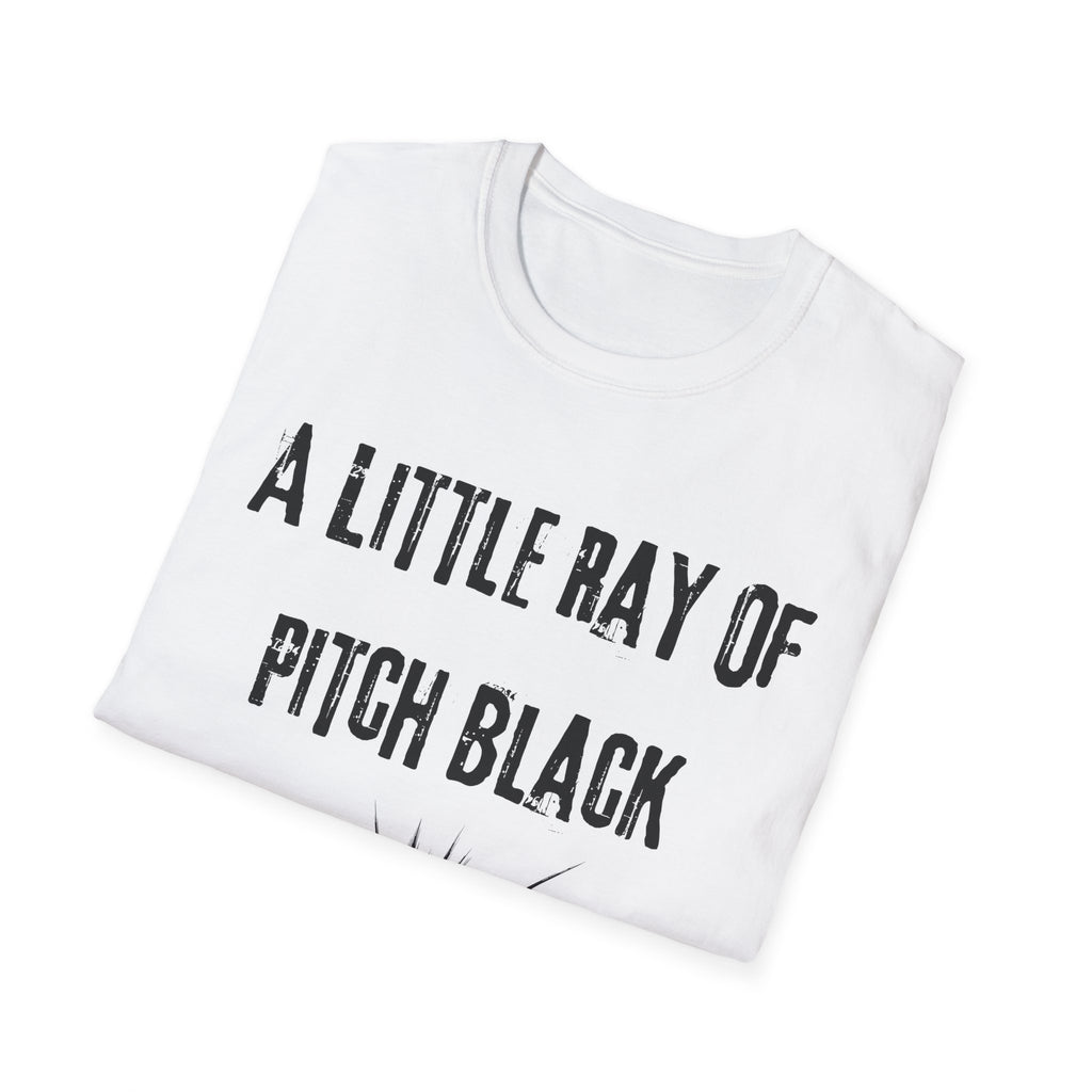 A Little Ray of Pitch Black T-Shirt | Dark Humor Typography