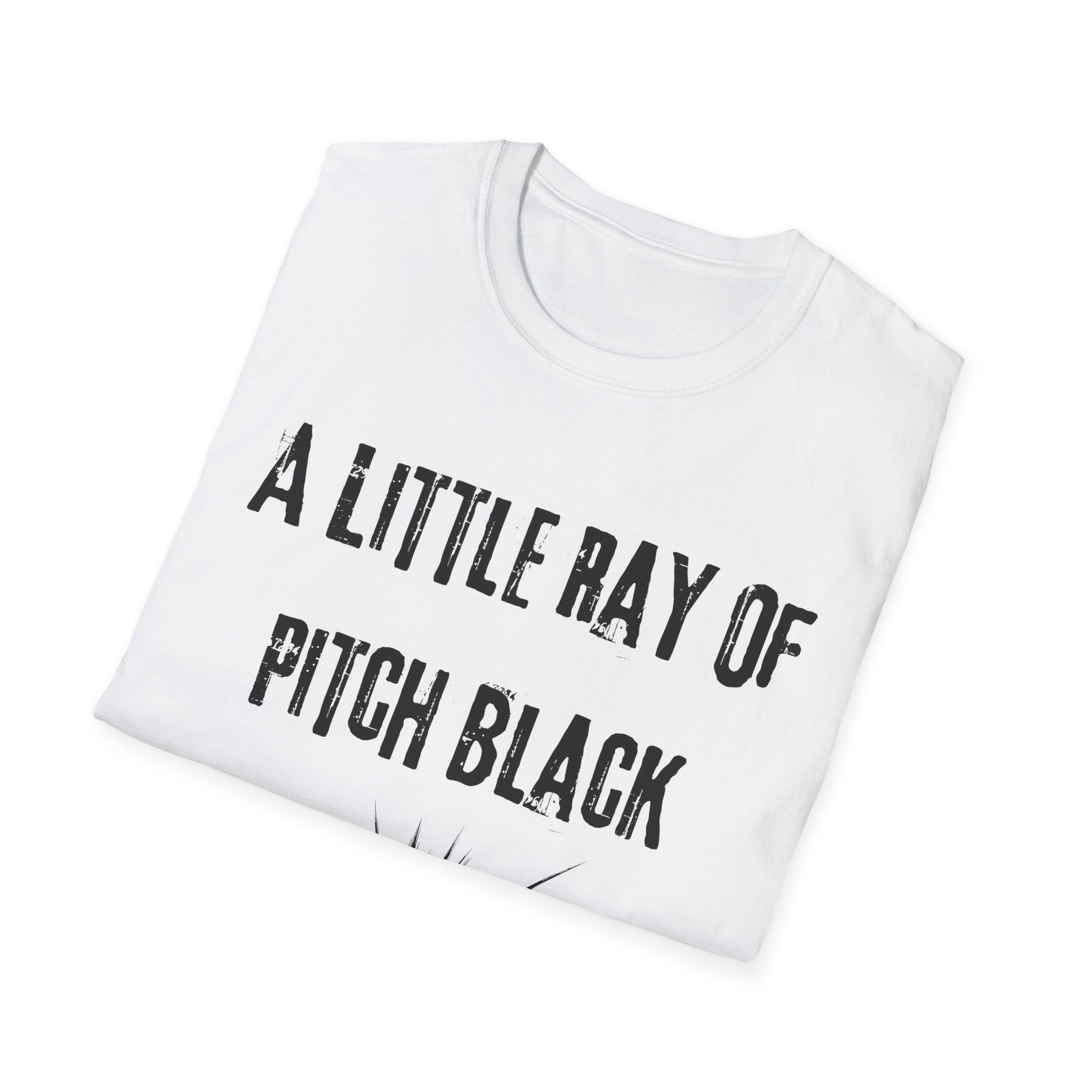 A Little Ray of Pitch Black T-Shirt | Dark Humor Typography