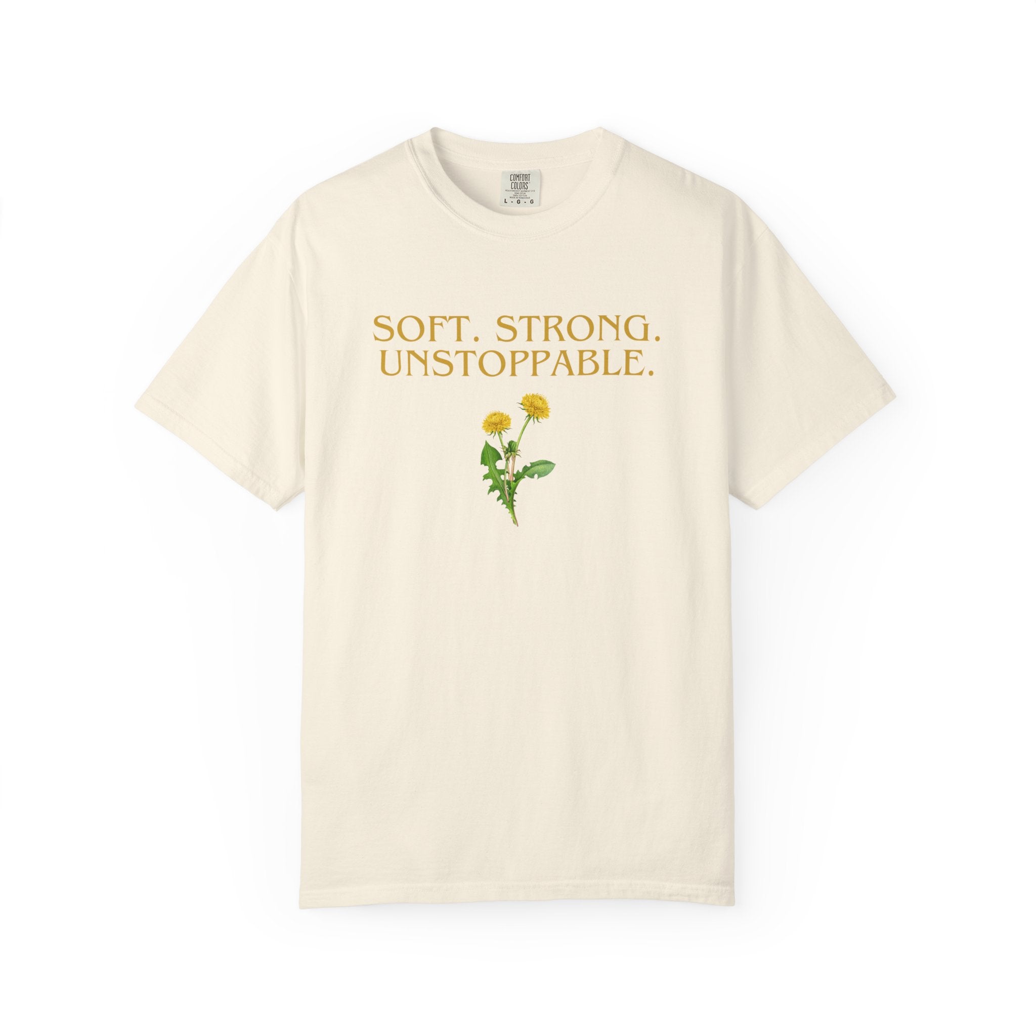 Soft. Strong. Unstoppable. T-Shirt — Floral Empowerment Tee