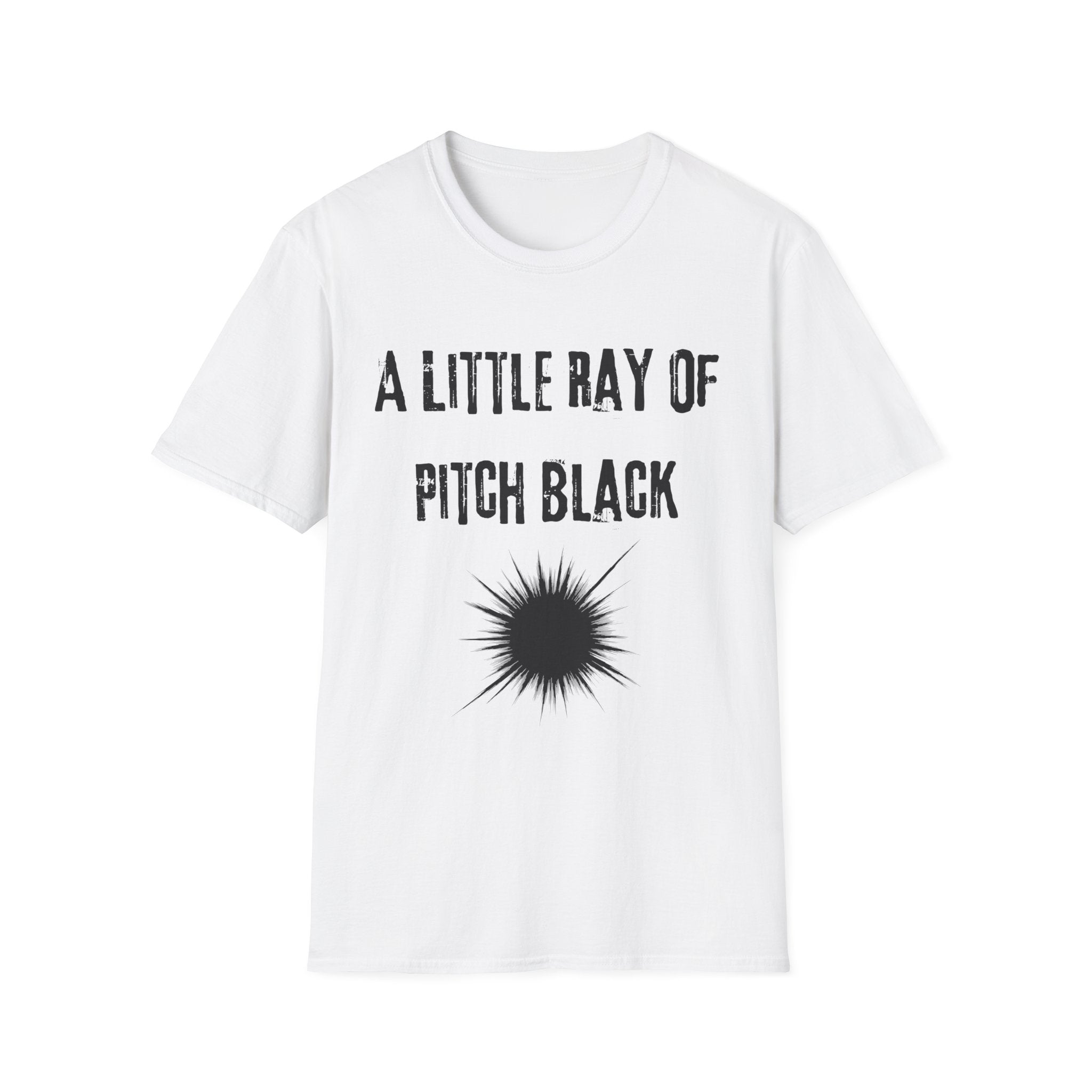 A Little Ray of Pitch Black T-Shirt | Dark Humor Typography
