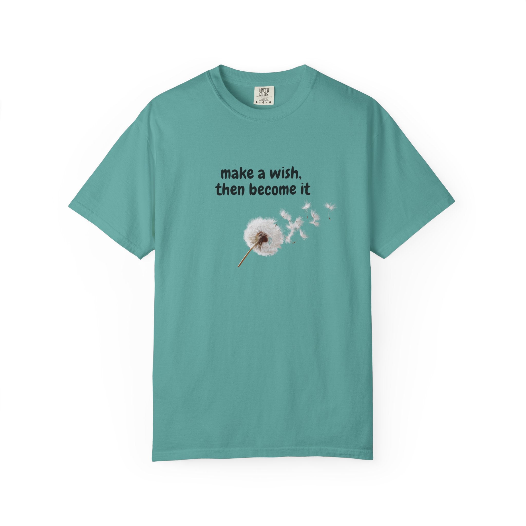 Dandelion Wish T-Shirt — "Make a Wish, Then Become It" Inspirational Tee