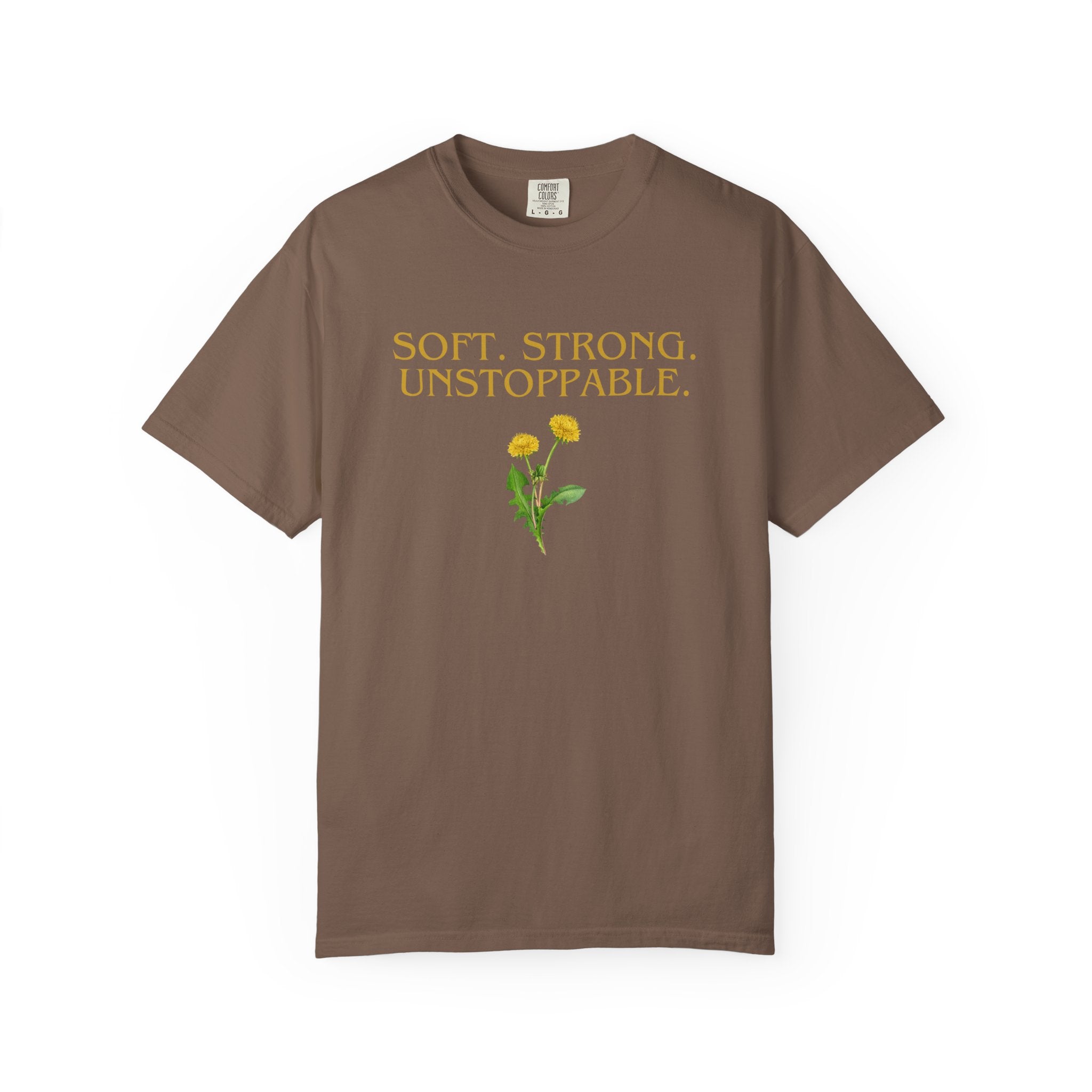 Soft. Strong. Unstoppable. T-Shirt — Floral Empowerment Tee