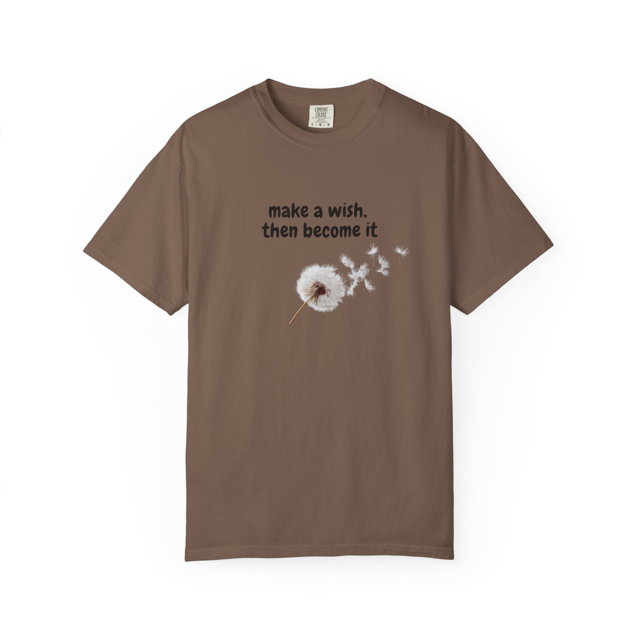 Dandelion Wish T-Shirt — "Make a Wish, Then Become It" Inspirational Tee