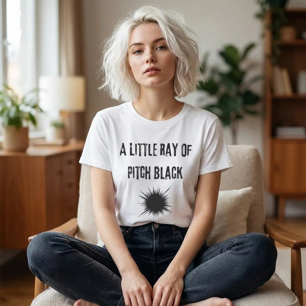 A Little Ray of Pitch Black T-Shirt | Dark Humor Typography